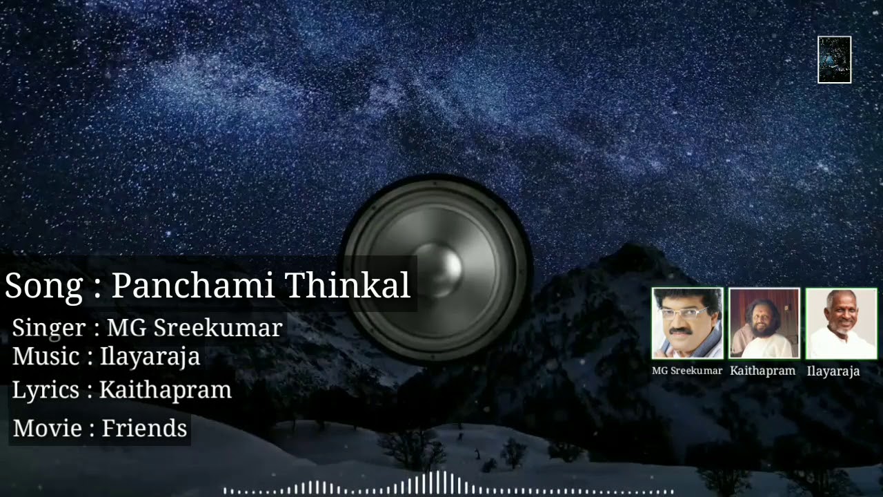 Panchami Thinkal | MG Sreekumar | Ilayaraja | Kaithapram | Friends