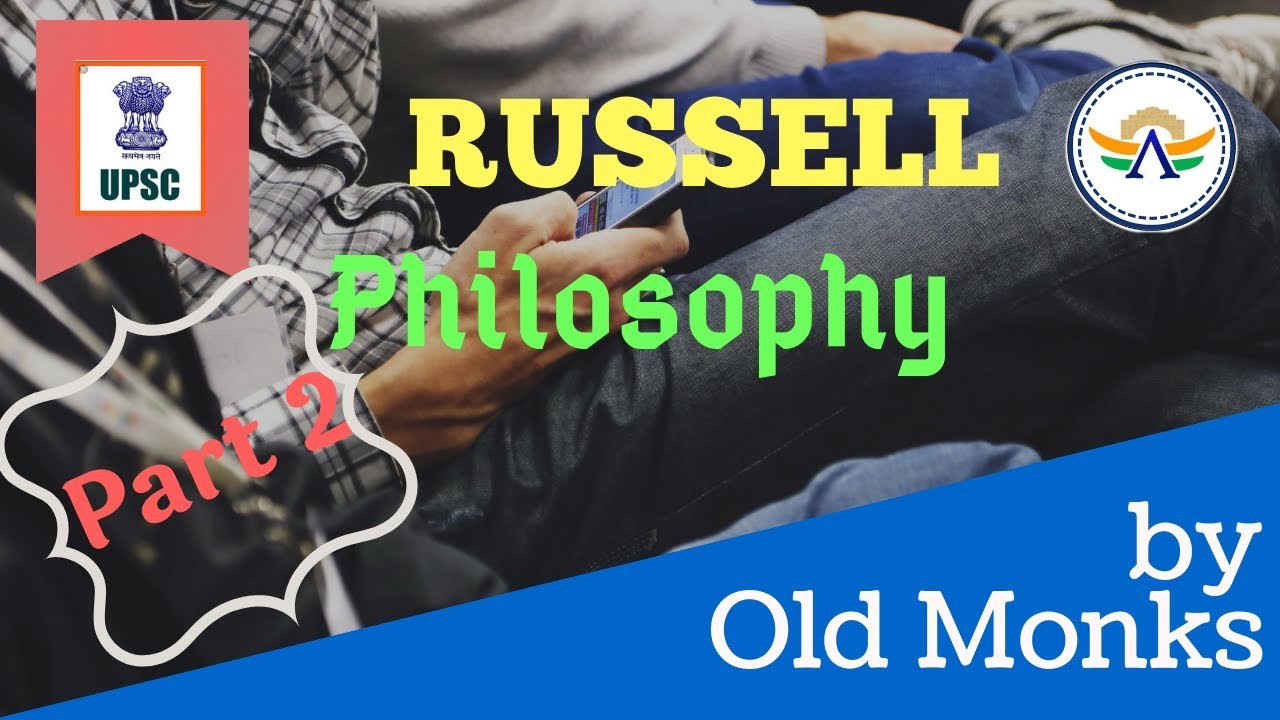 Contemporary Philosophers : Russell Philosophy : Part-2