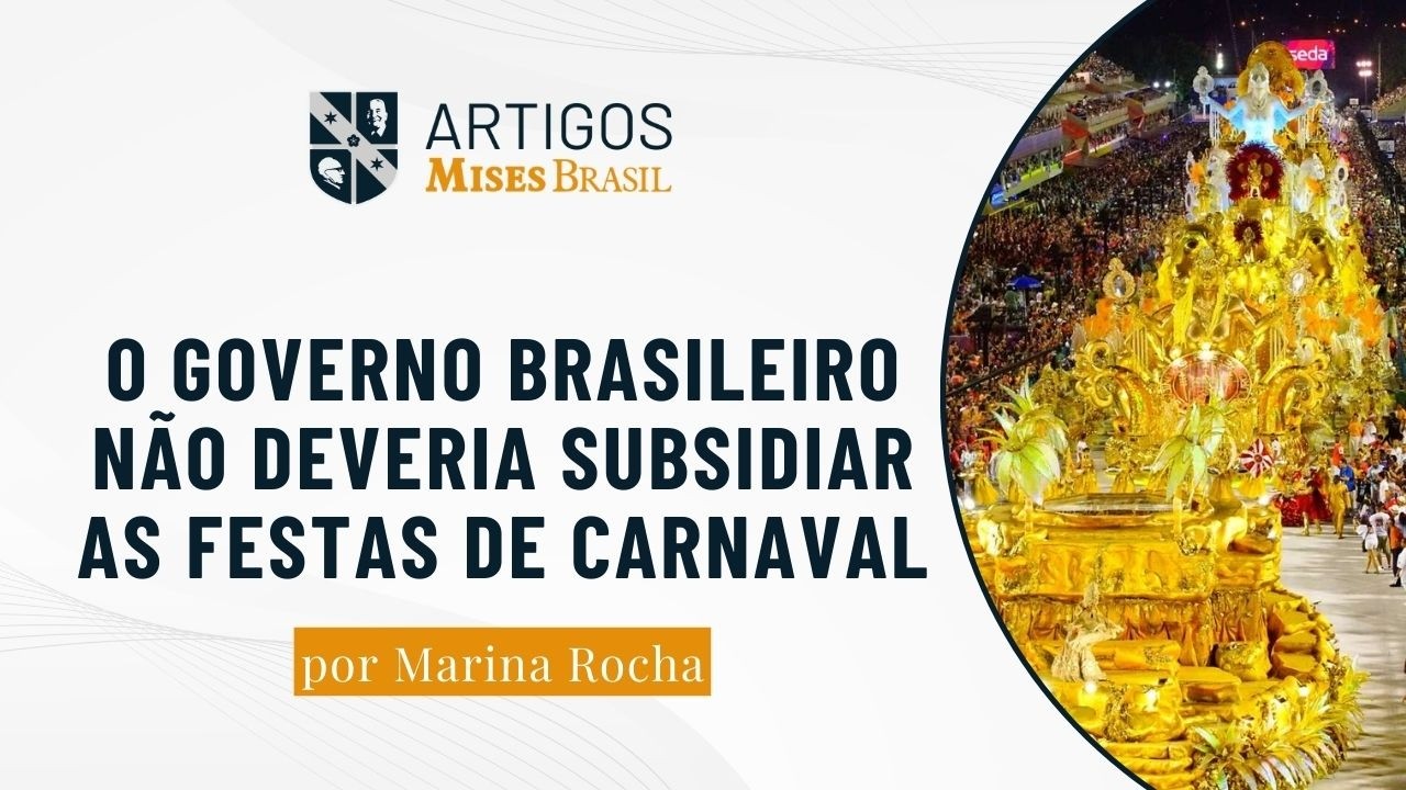 O governo brasileiro não deveria subsidiar as festas de carnaval