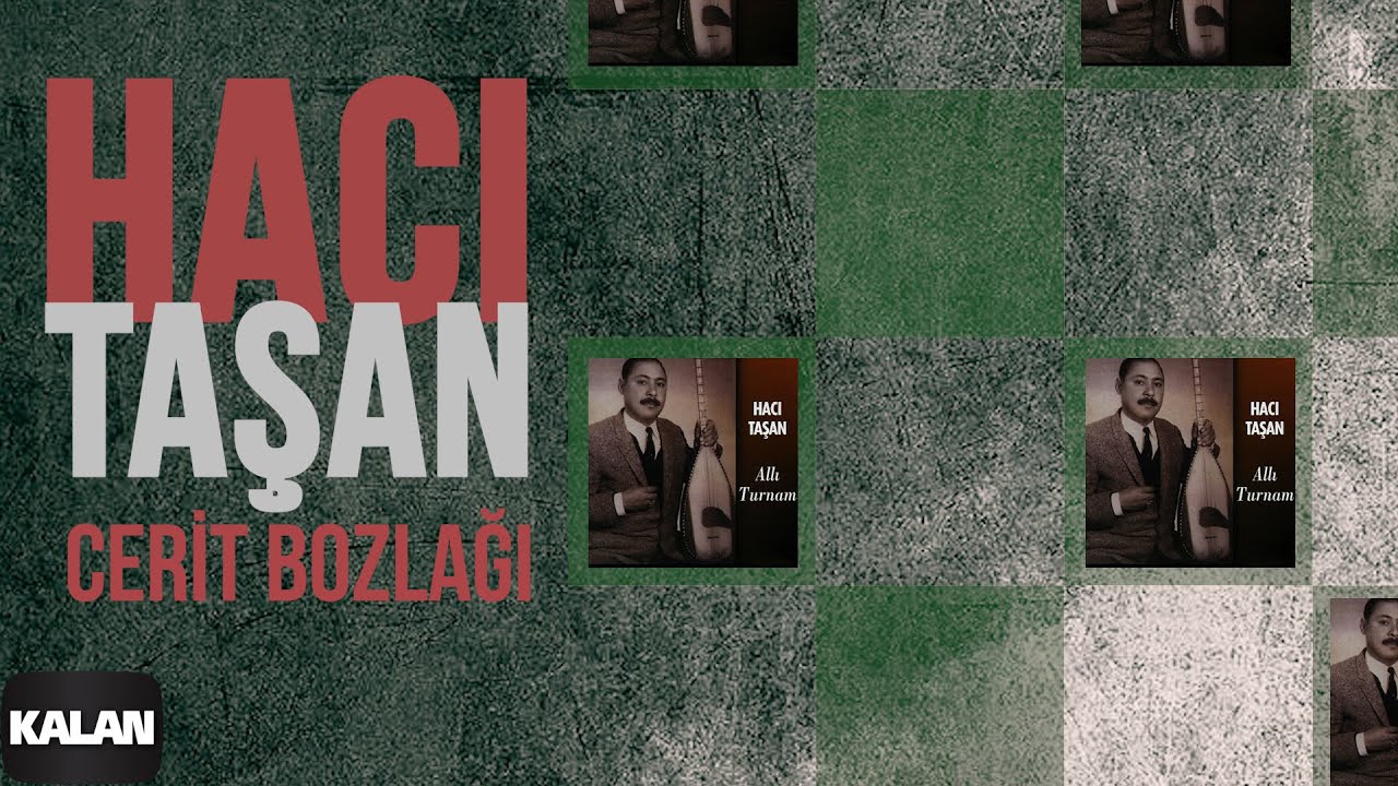 Hacı Taşan - Cerit Bozlağı I Allı Turnam © 1999 Kalan Müzik