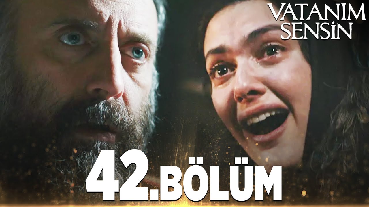 Vatanım Sensin 42. Bölüm - Full Bölüm