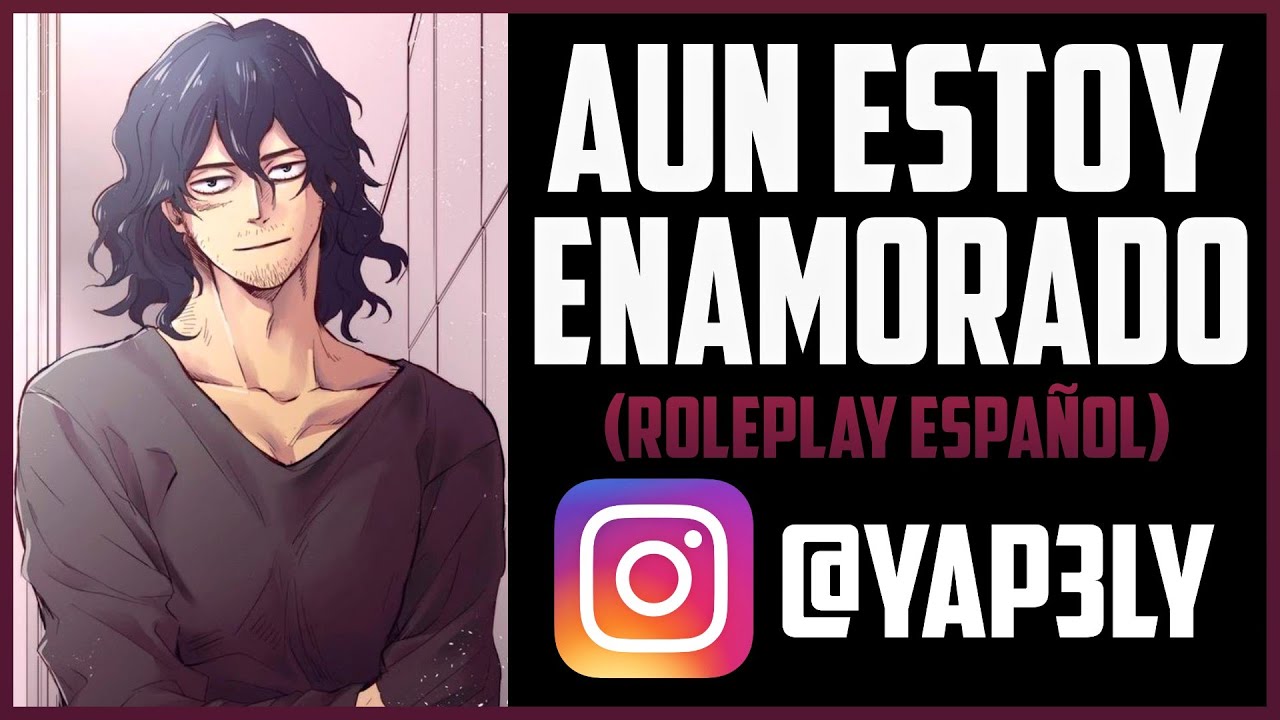 Aún estoy enamorado ❤️ | Roleplay Español | ASMR Aizawa | Yapely