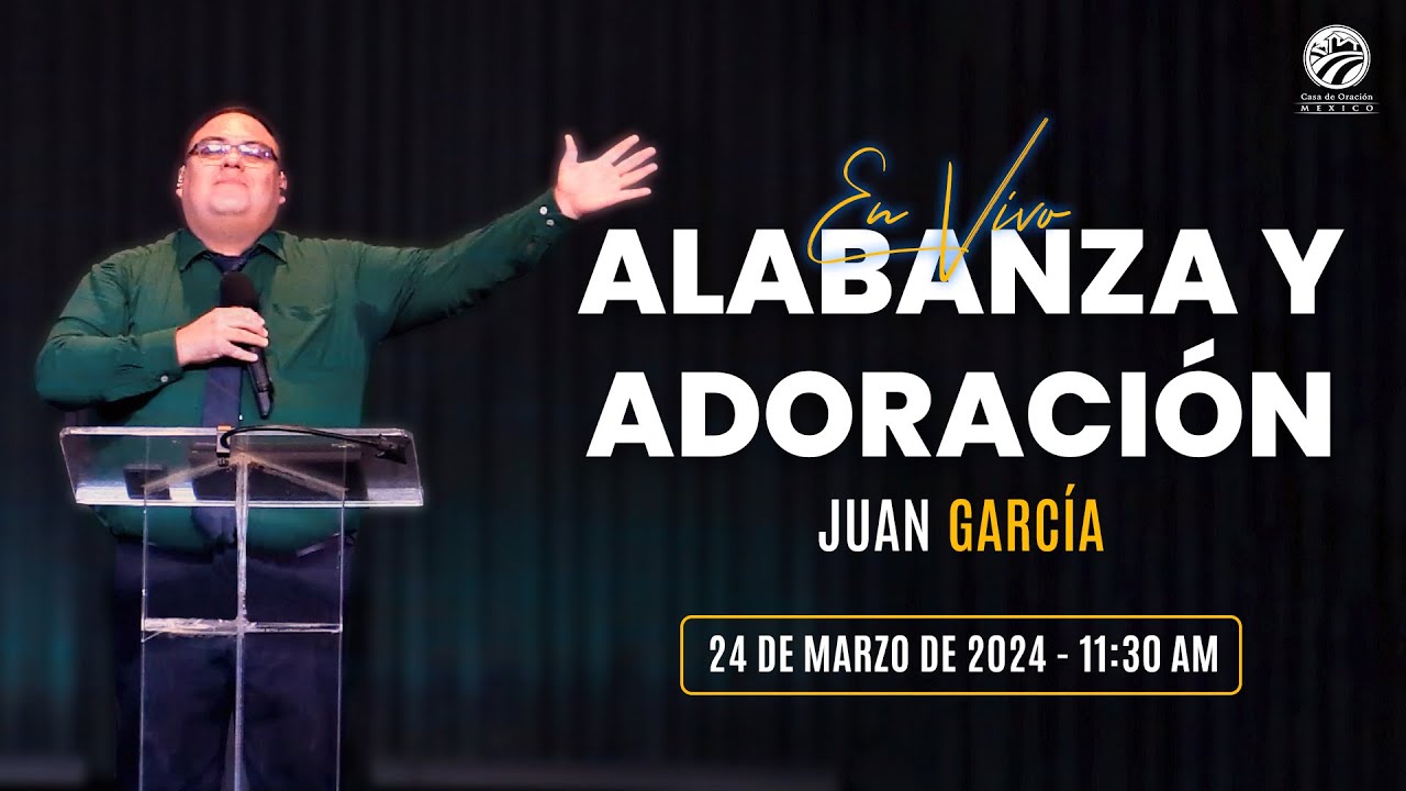 24 de marzo de 2024 - 11:30 am / Alabanza y adoración