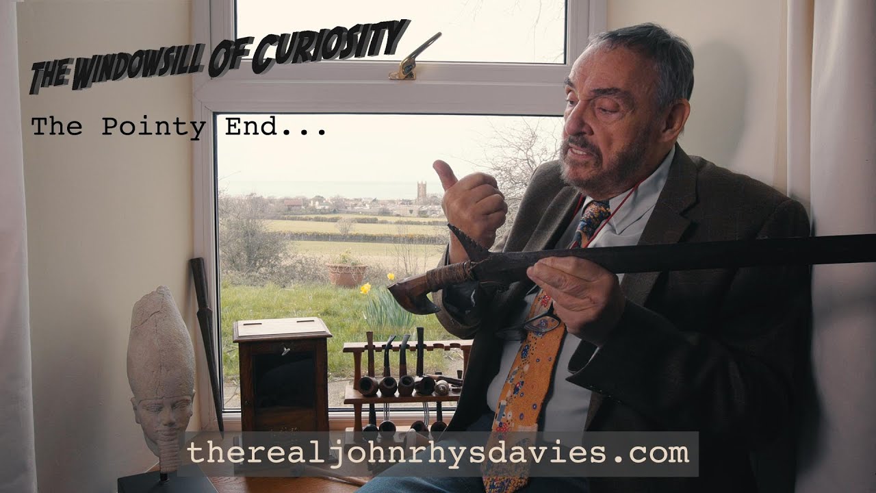 John Rhys-Davies- The Windowsill of Curiosity - The Pointy End