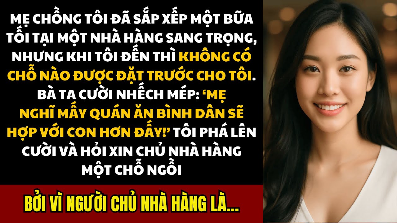 Bị Mẹ Chồng Sỉ Nhục Giữa Nhà Hàng, Và Màn 