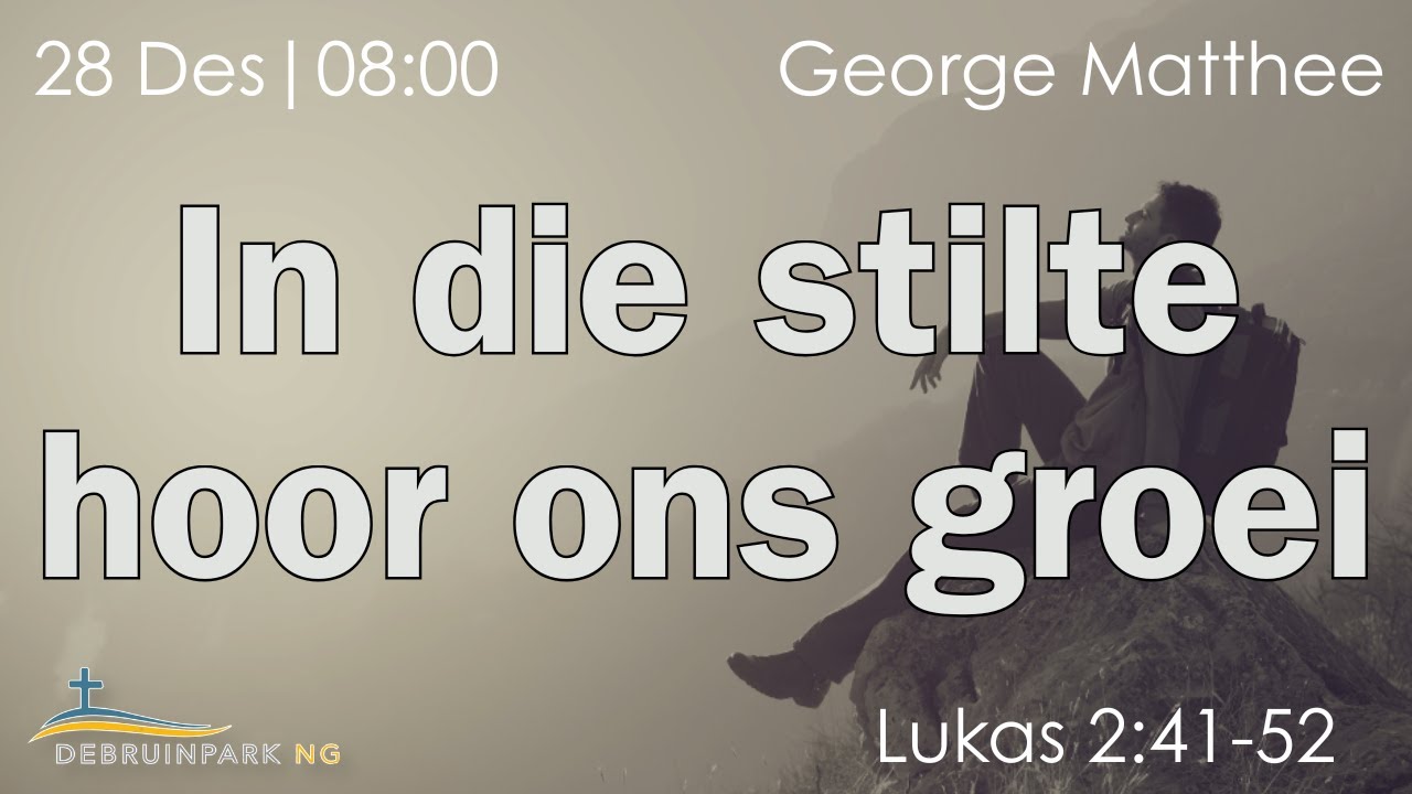28 Desember 2025 | Lukas 2:42-51 | G Matthee