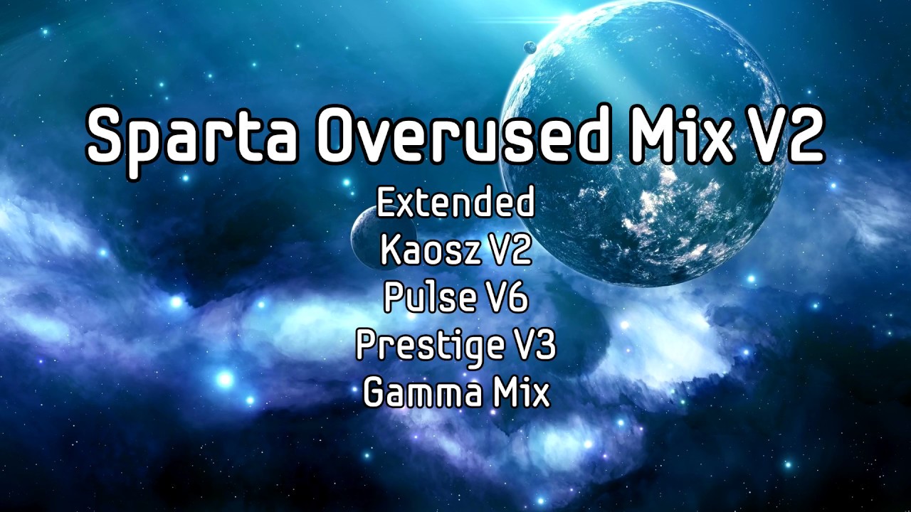 Sparta Overused Mix V2