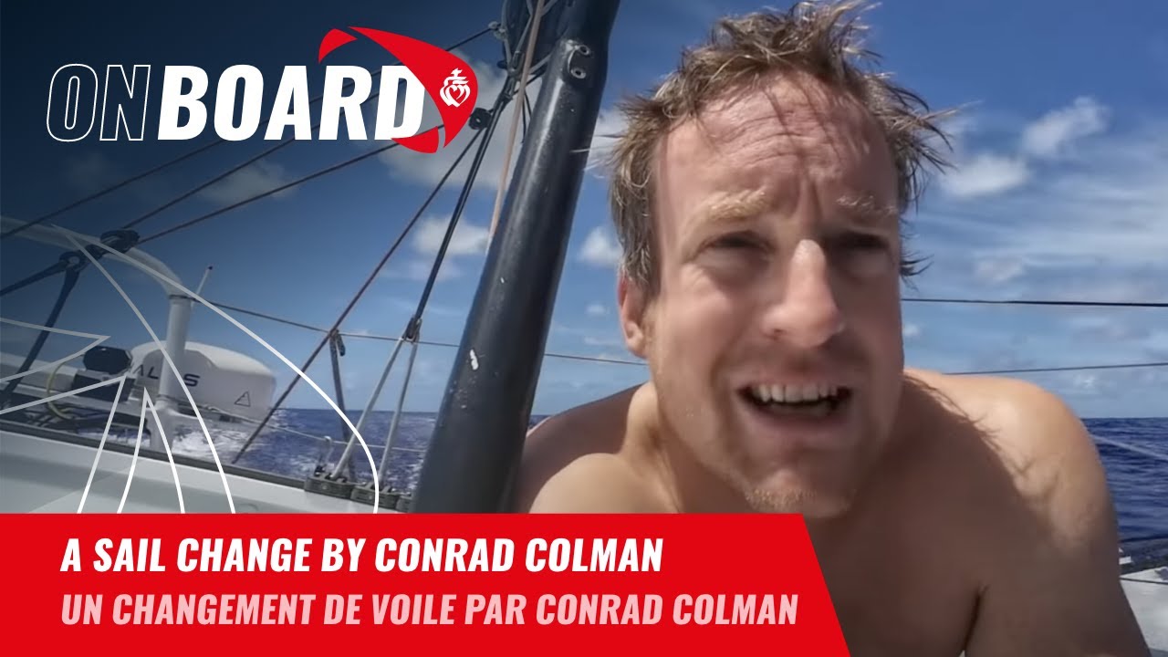 A sail change by Conrad Colman | Vend&eacute;e Globe 2024
