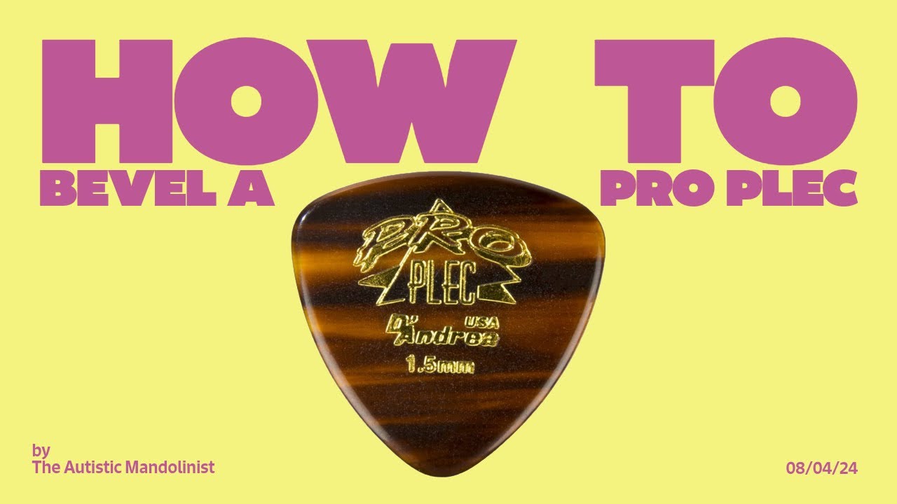 How To Add a RH Bevel to a D'Andrea Pro Plec Pick for Mandolin