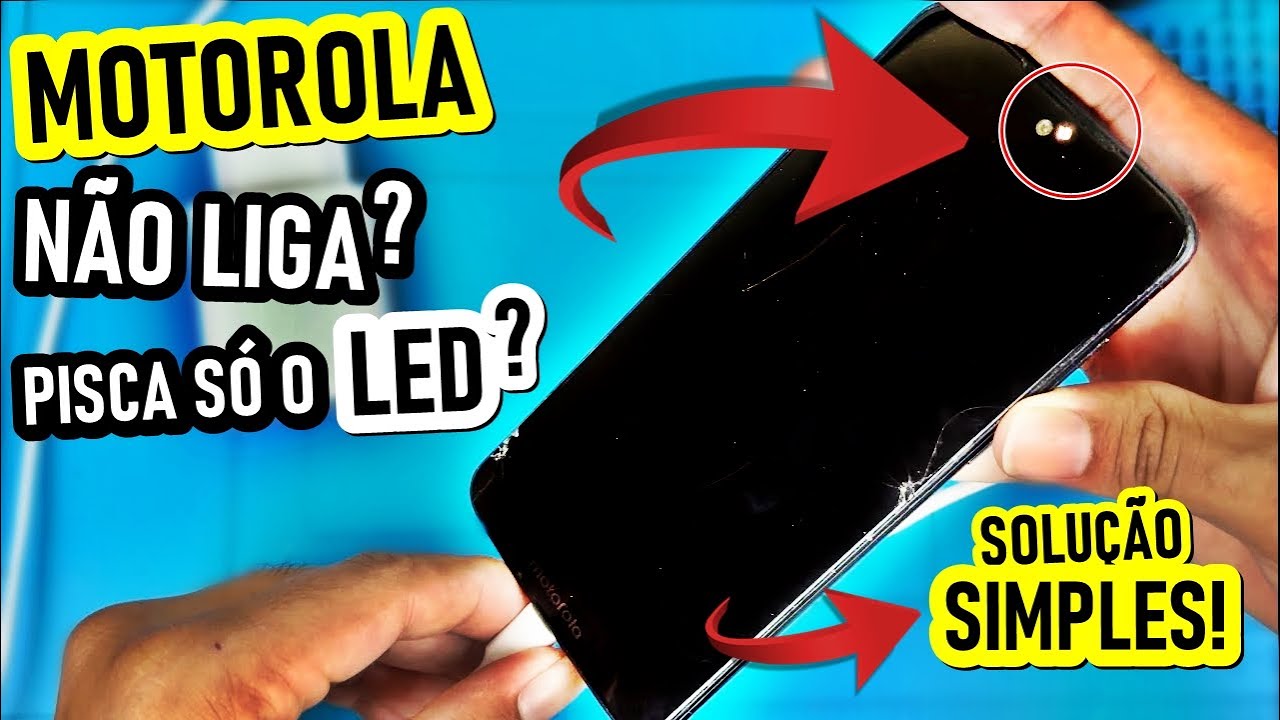 MOTOROLA NÃO LIGA? Fica só PISCANDO o LED branco e não liga? Aprenda a resolver em 3 minutos!