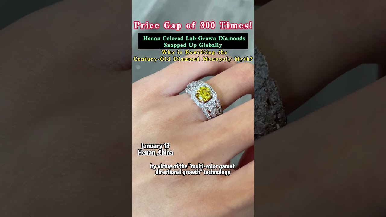 Disrupting the Monopoly: How Henan’s Lab-Grown Colored Diamonds Are 300x More 