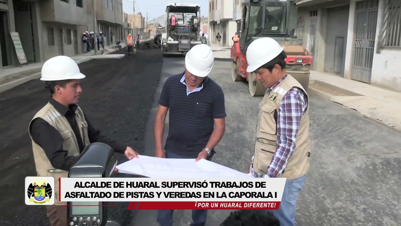 ALCALDE DE HUARAL SUPERVISÓ TRABAJOS DE ASFALTADO DE PISTAS EN LA CAPORALA I