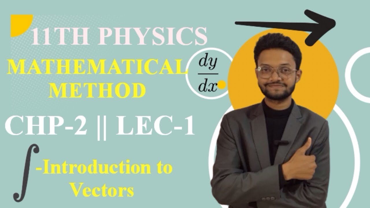 11TH PHYSICS || MATHEMATICAL METHOD || CHP-2 || LEC-1 || MAHARASHTRA BOARD 