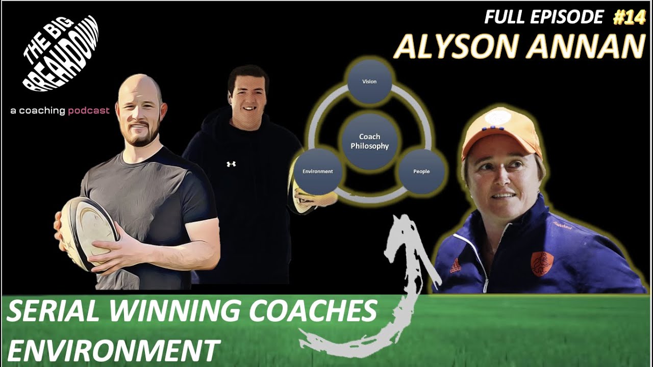 Coaching Environment with Alyson Annan - The Big Breakdown: A Coaching Podcast #14