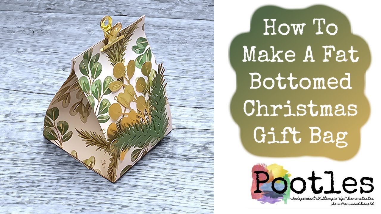 How To Make A Fat Bottomed Christmas Gift Bag