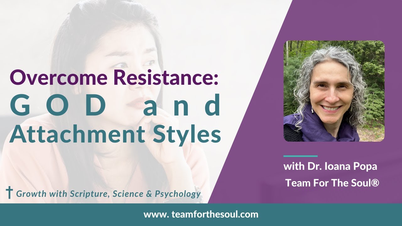 Moving Up To Your Next Level & Feeling Resistance? Attachment Styles & God With Dr. Ioana Popa