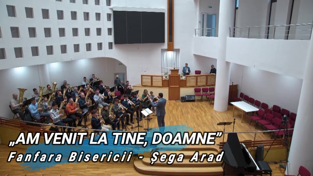 „AM VENIT LA TINE, DOAMNE” - FANFARA ȘEGA ARAD