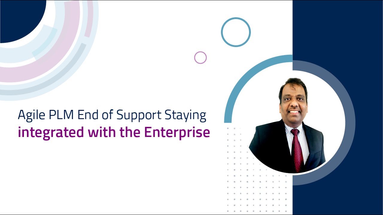 Agile PLM End of Support Staying integrated with the Enterprise | ChainSys