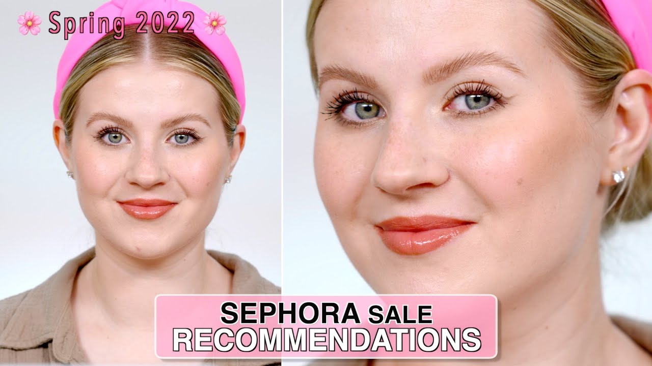 Sephora Sale Recommendations Spring 2022