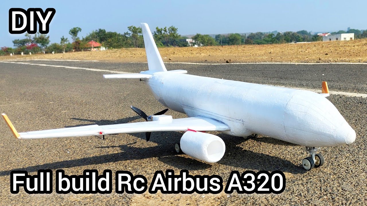 I Built a Remote Controlled Homemade Airbus A320