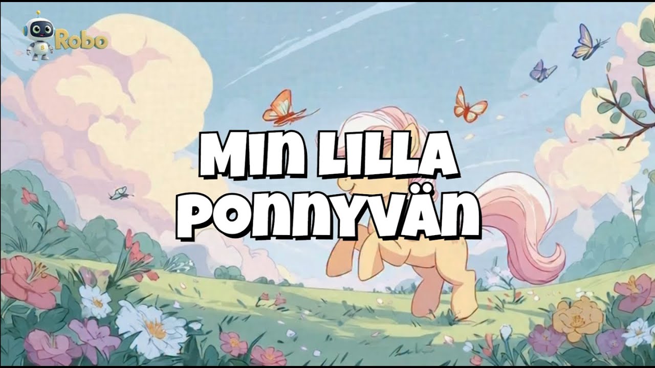 🌈 Min lilla ponnyvän | Svensk barnsång | Originalsång & somrig musikvideo | Robo Music