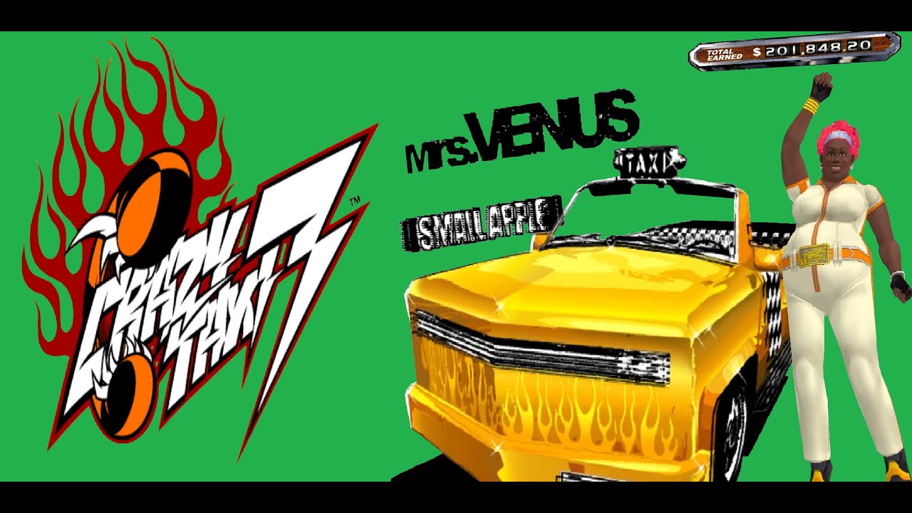 Crazy Taxi 3 - Small Apple - $201,848.20 - (Mrs.VENUS/MENTAL License)