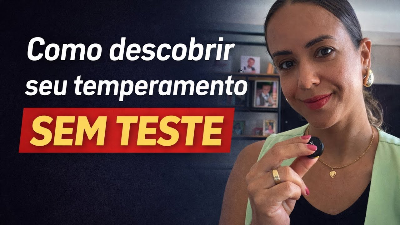 Como descobrir seu temperamento sem teste ! 