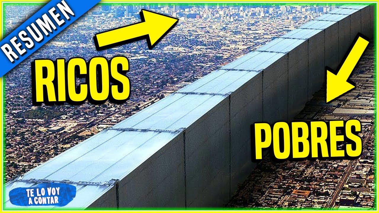 🔷Resumen: EN EL 2050 UN MURO SEPARA A LOS RICOS DE LOS POBRES HACI&Eacute;NDOLOS SUFR1R |Te lo voy a Contar