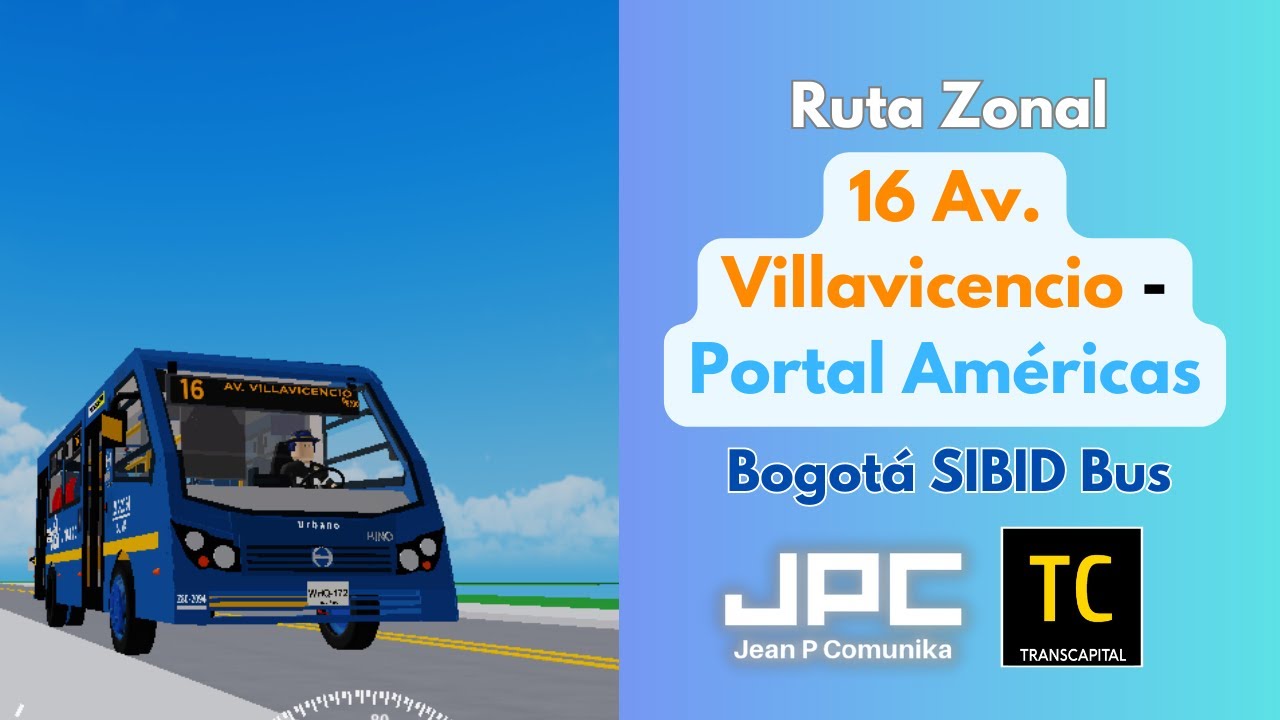 TransCapital | Ruta Zonal 16 Av Villavicencio - Portal Américas - Bogotá SIBID Bus | Jean P Comunika