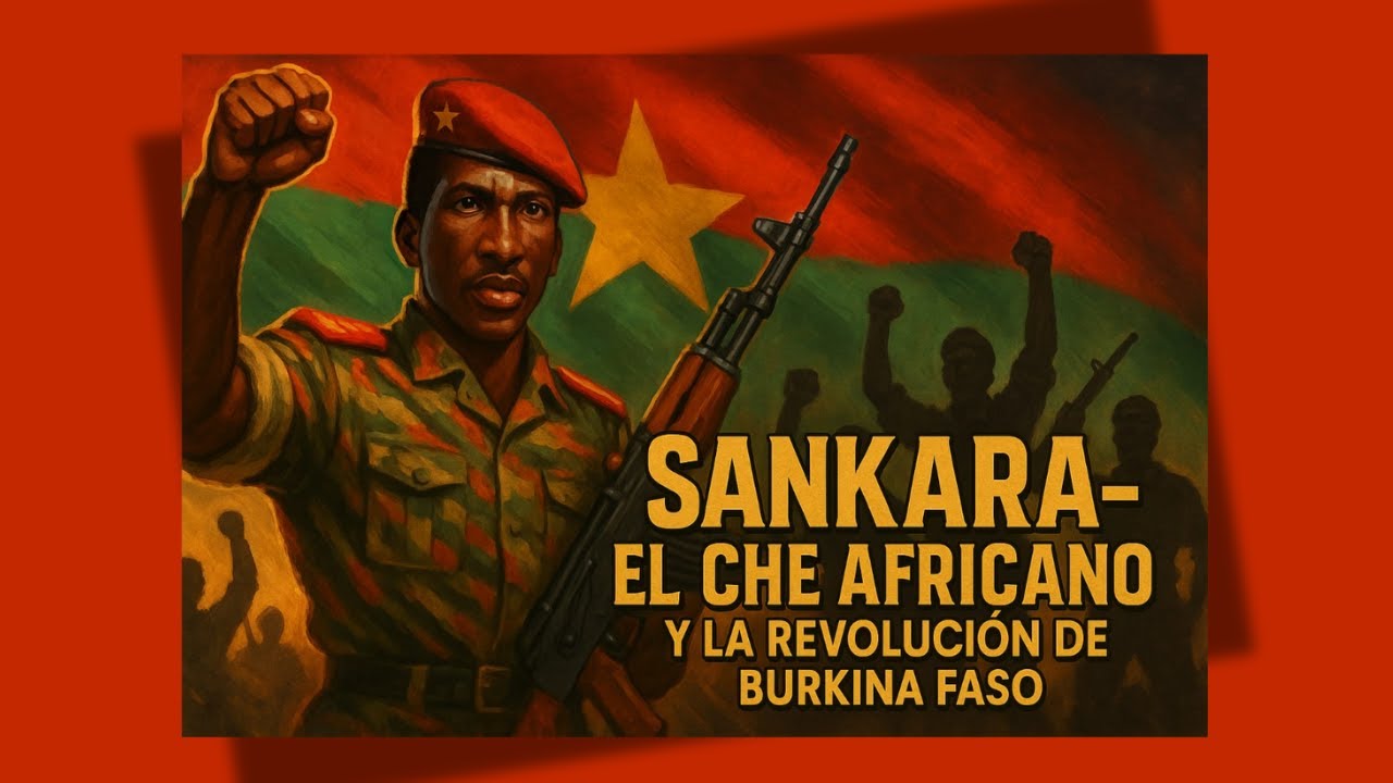La REVOLUCIÓN SOCIAL de THOMAS SANKARA, el CHE AFRICANO de Burkina Faso.