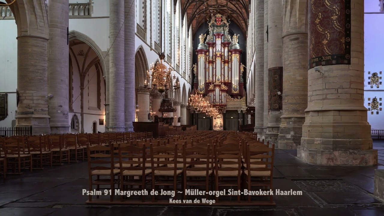 Psalm 91 | Margreeth de Jong | Müller-orgel Sint-Bavokerk Haarlem (Sweelinq) ~ Kees van de Wege