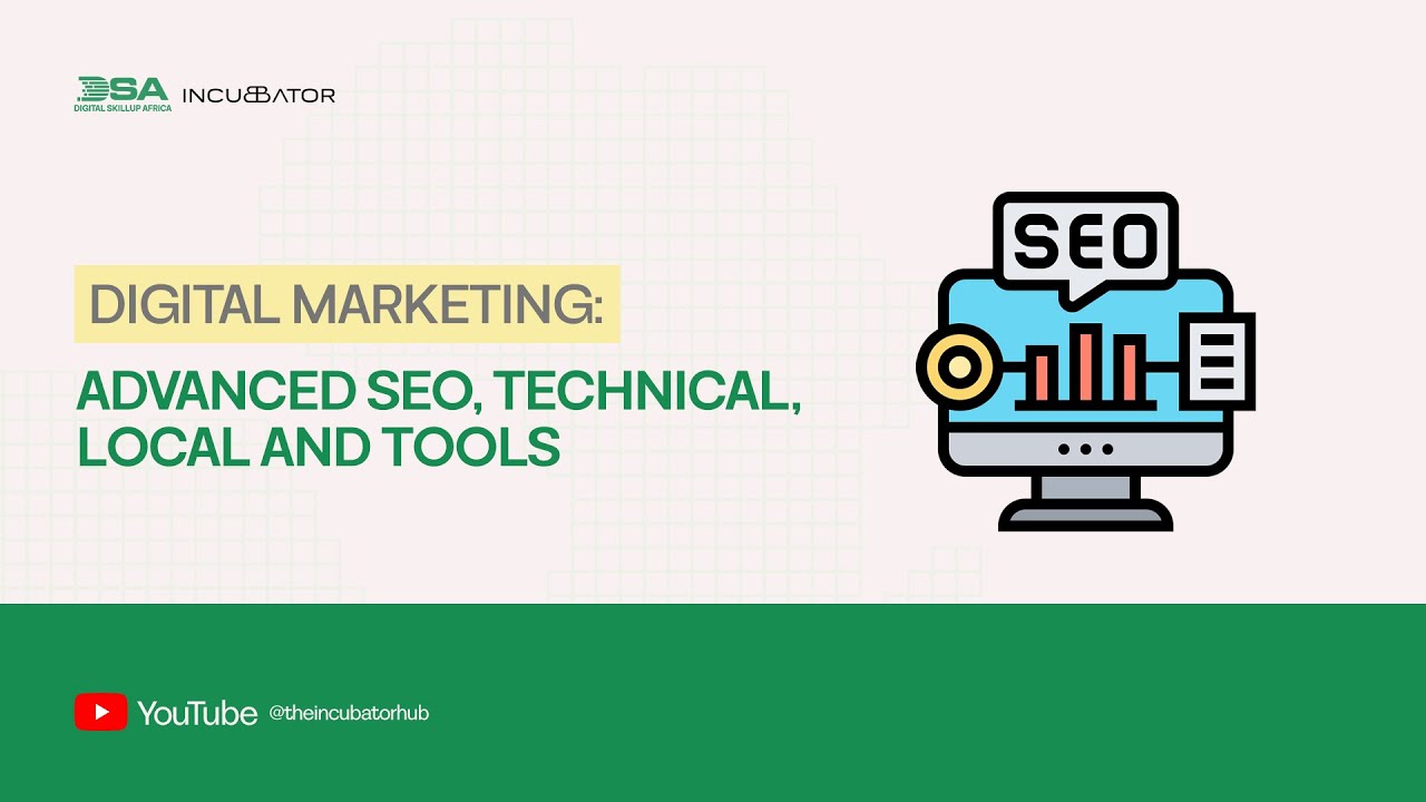 DIGITAL SKILLUP AFRICA || DIGITAL MARKETING: ADVANCED SEO, TECHNICAL, LOCAL AND TOOLS