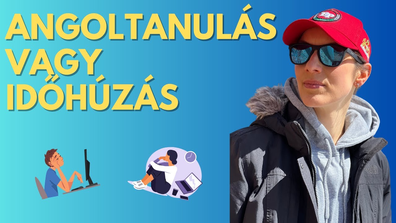 Angoltanulás, vagy időhúzás? | Van értelme annak, ahogy tanulsz?