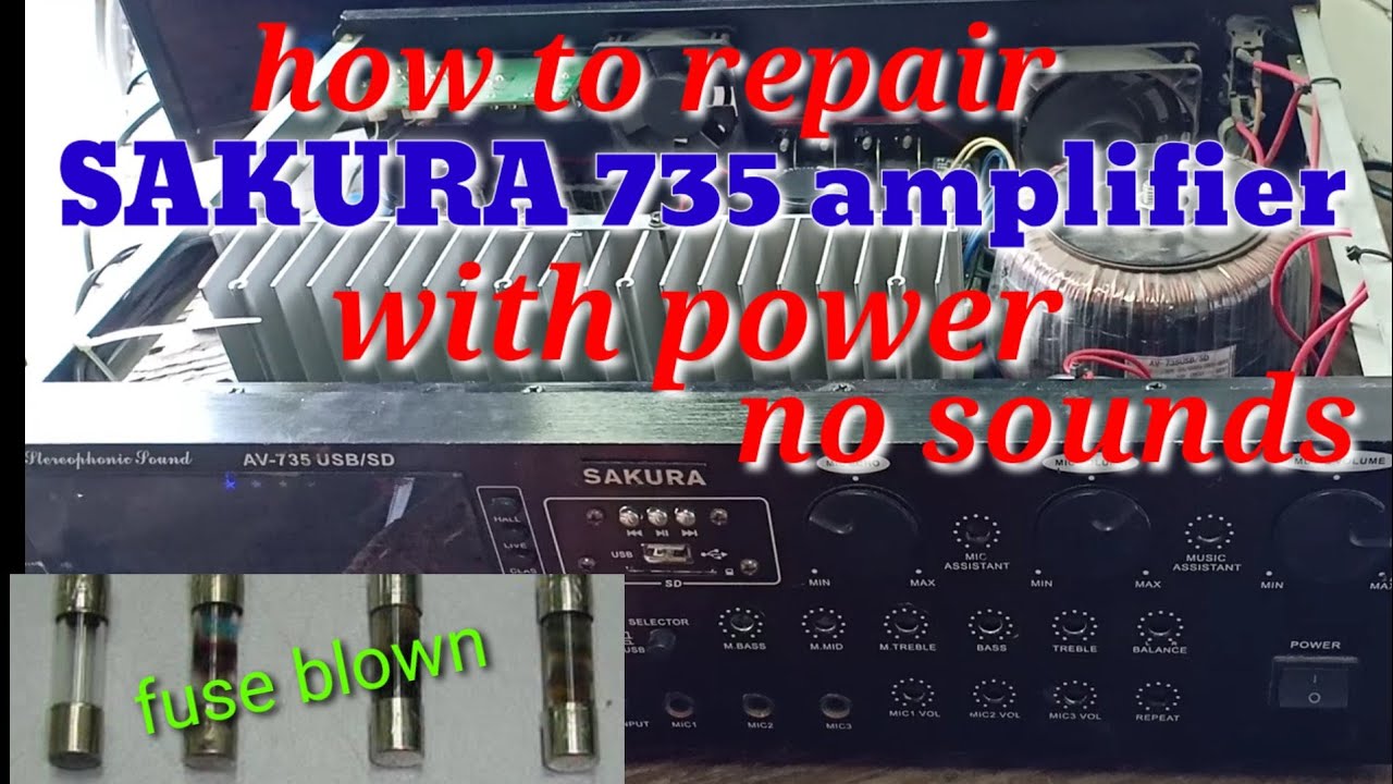 how to repair sakura735 amplifier with power no sounds