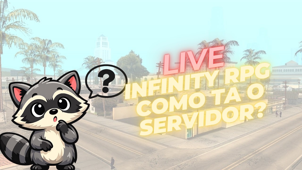 LIVESTREAM SAMP INFINITY RPG VAMOS VER COMO TA O SERVIDOR