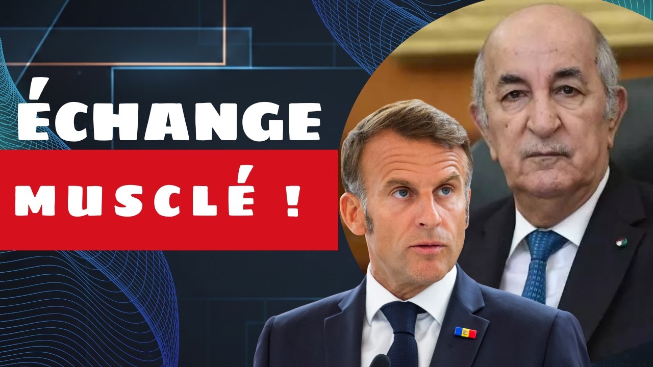 Propos musclés de Tebboune : Paris et Emmanuel Macron placés sous forte pression
