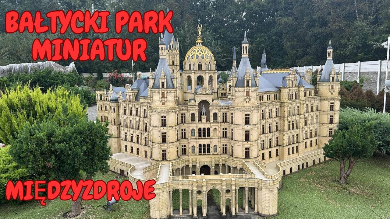 🇵🇱 BAŁTYCKI PARK MINIATUR MIĘDZYZDROJE