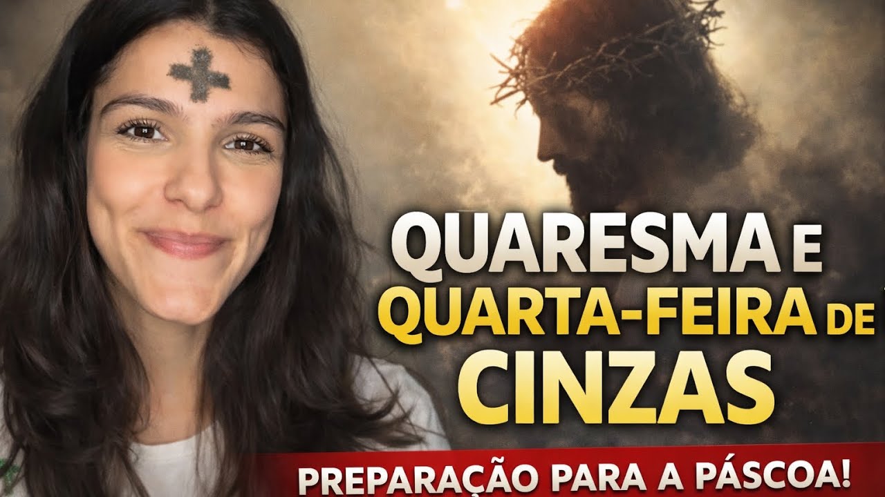 Quarta-feira de Cinzas e o Tempo da Quaresma