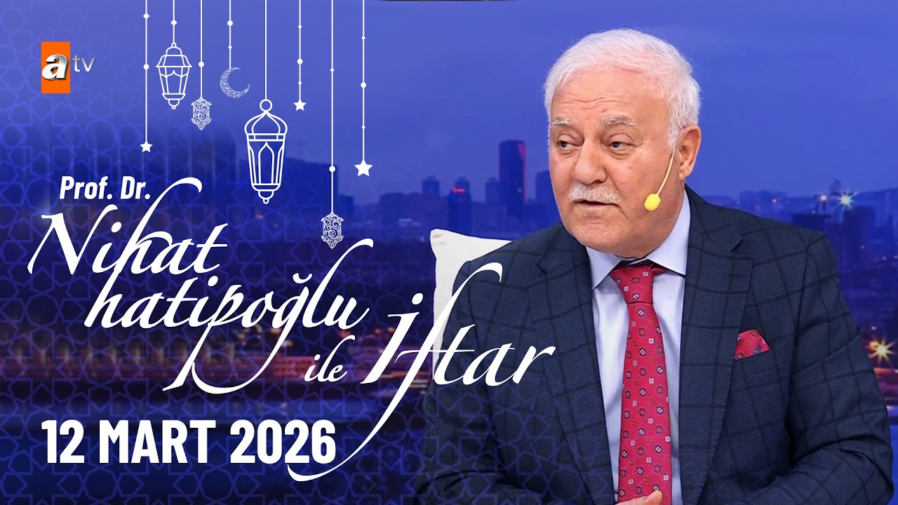 Nihat Hatipoğlu ile İftar 22. Bölüm | 12 Mart 2026