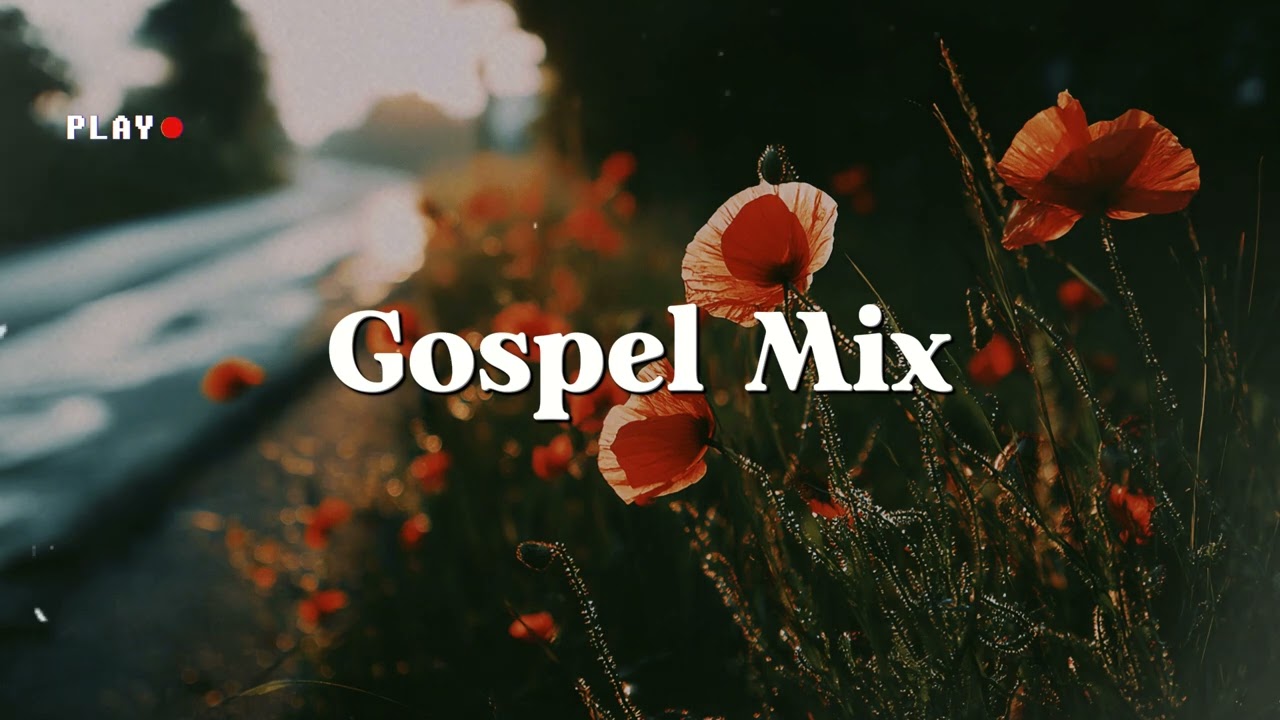 Gospel Mix | Poppy Sunrise Worship Playlist