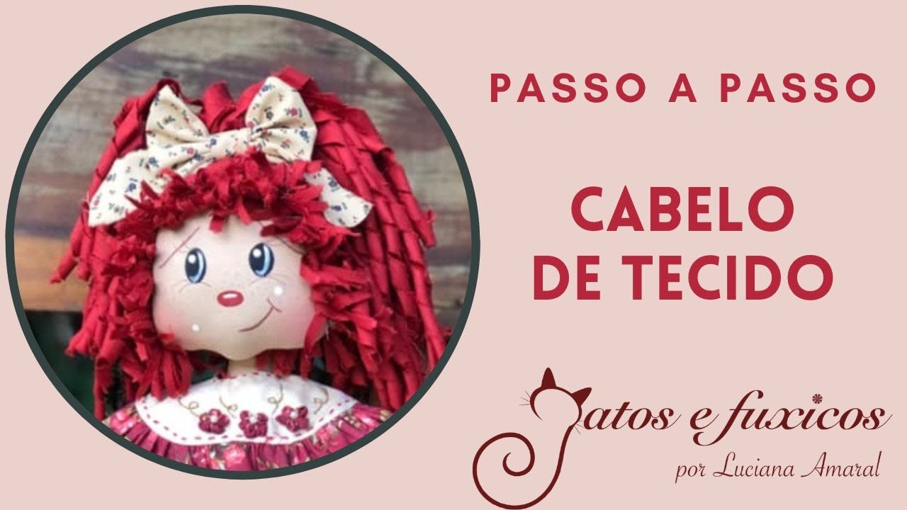 Passo a passo - Cabelo de tecido para Bonecas