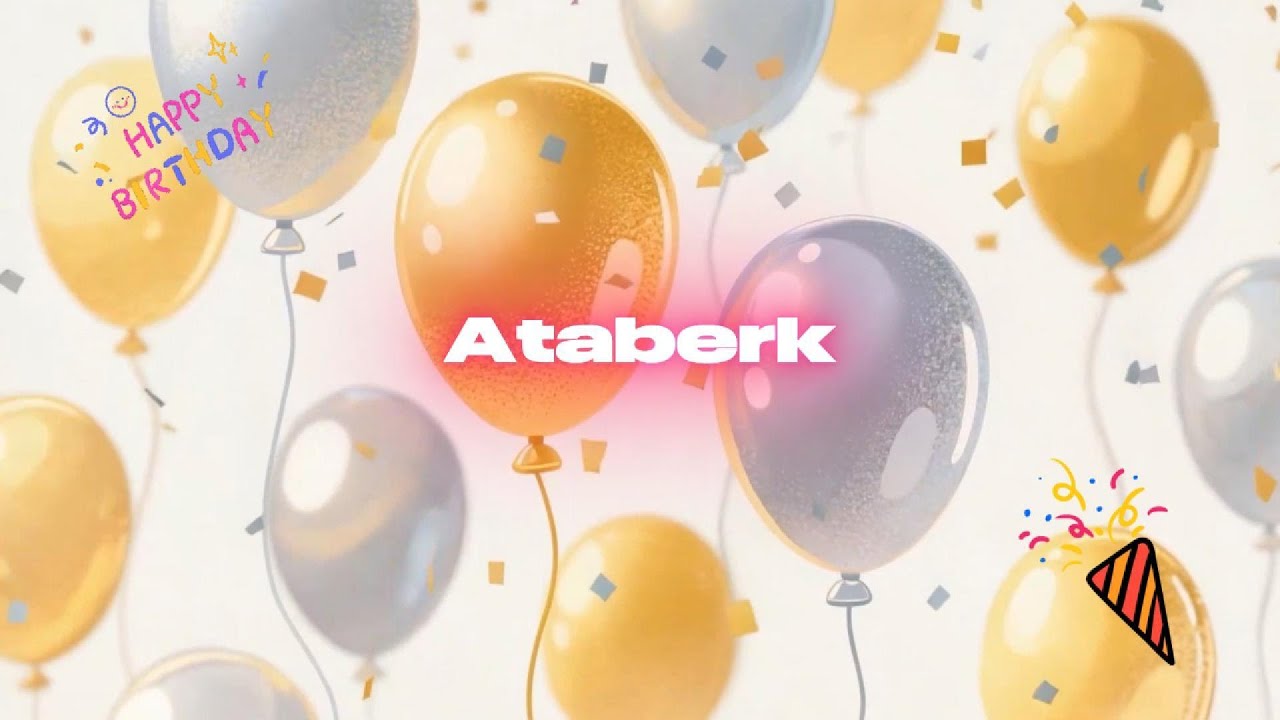İyi ki doğdun ATABERK - İsme Özel Doğum Günü Şarkısı