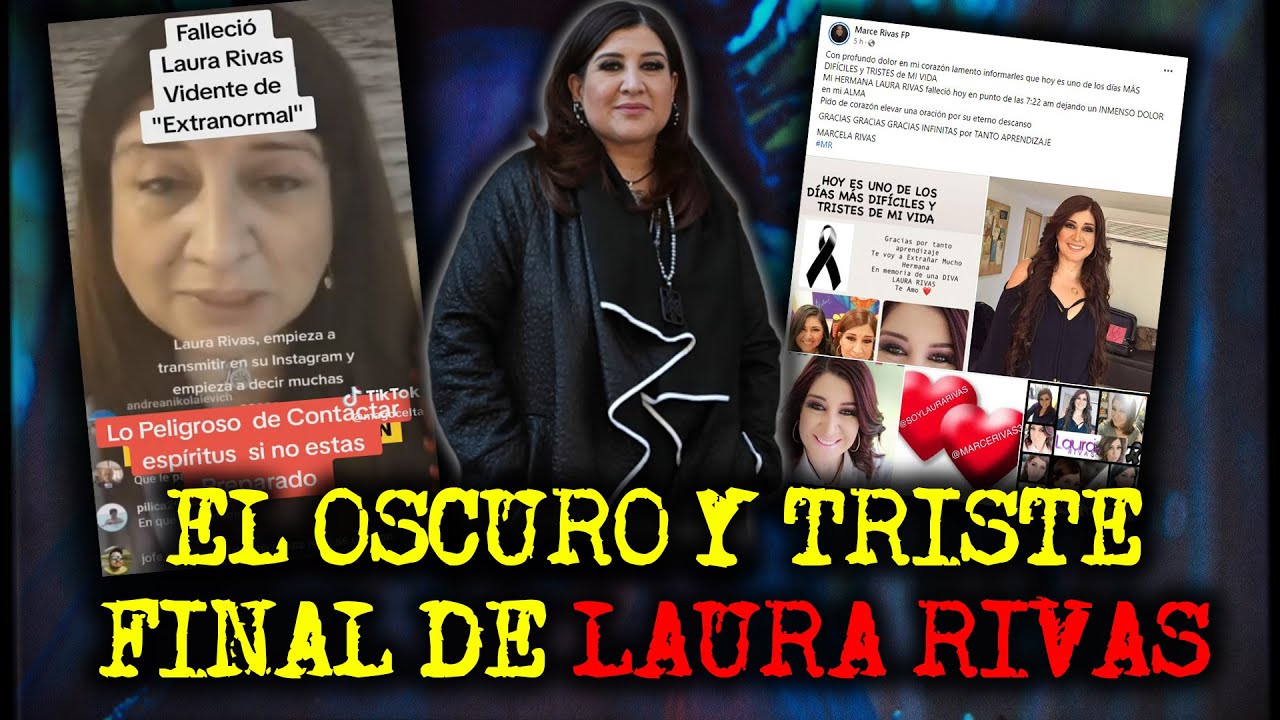 EL OSCURO Y TRISTE FINAL DE LAURA RIVAS - 2 CASOS DE FINALES CON IMPLICACIONES PARANORMALES