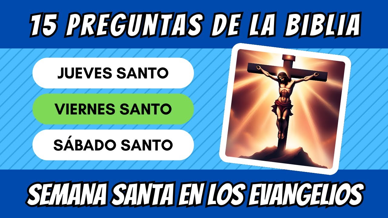 ¡Test de conocimiento bíblico! Responde estas 15 preguntas sobre la Santa Semana