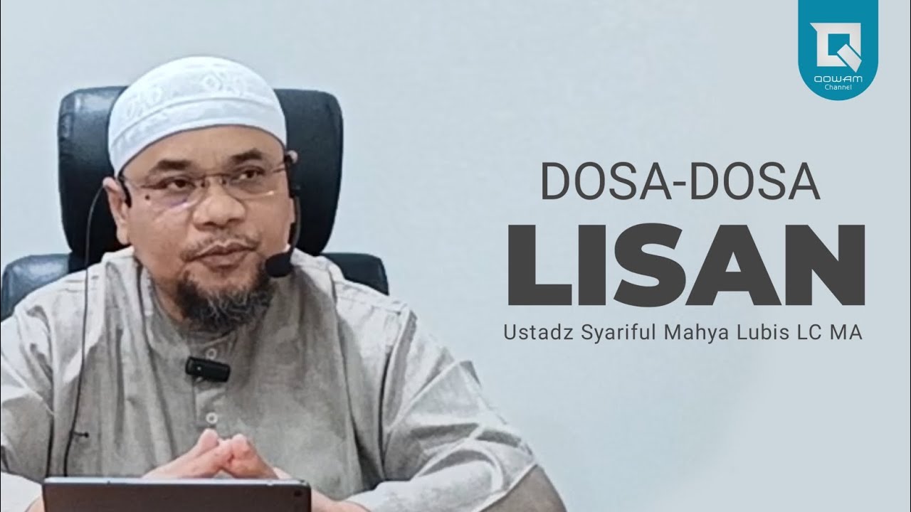 DOSA-DOSA LISAN | KAJIAN RAMADHAN | Ustadz Syariful Mahya Lubis LC MA