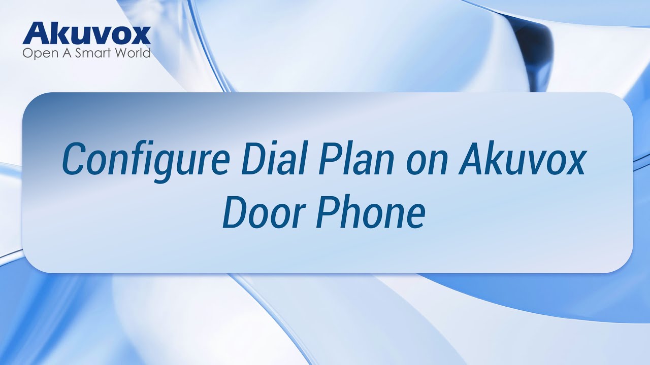 [Call]Configure Dial Plan on Akuvox Door Phone