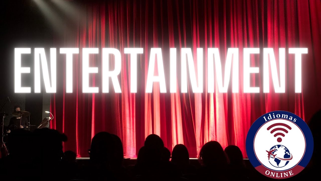Entertainment in English / Learn English /Idiomas Online