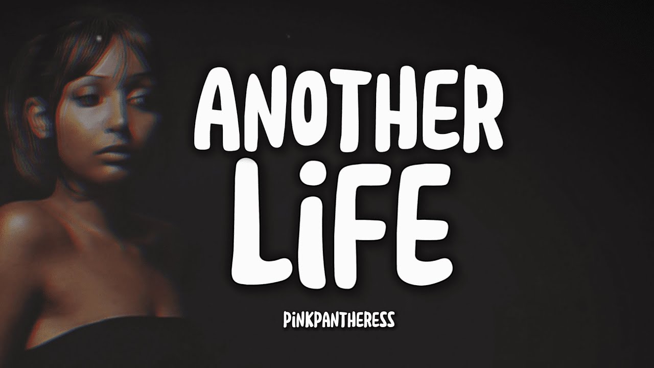 PINKPANTHERESS - Another Life (Tradução)