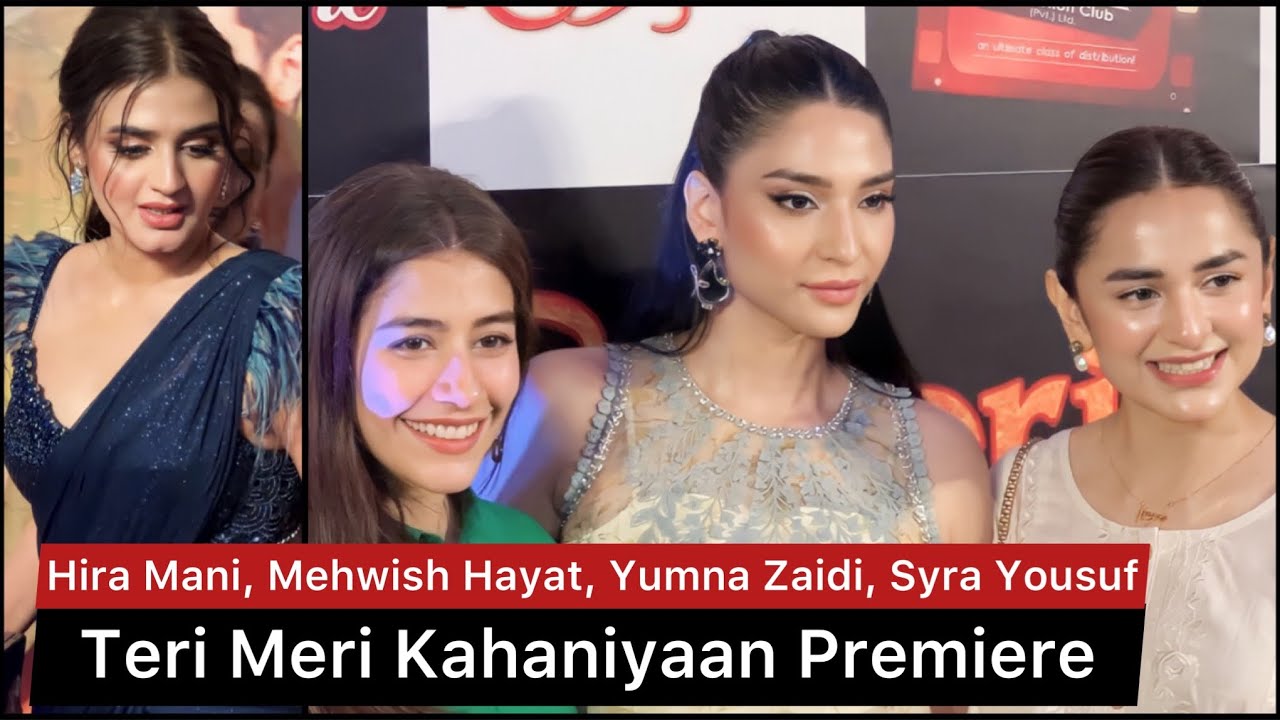 Teri Meri Kahaniyaan premiere with Yumna Zaidi, Syra Yousuf, Mehwish Hayat, Hira Mani, Fahad Mustafa