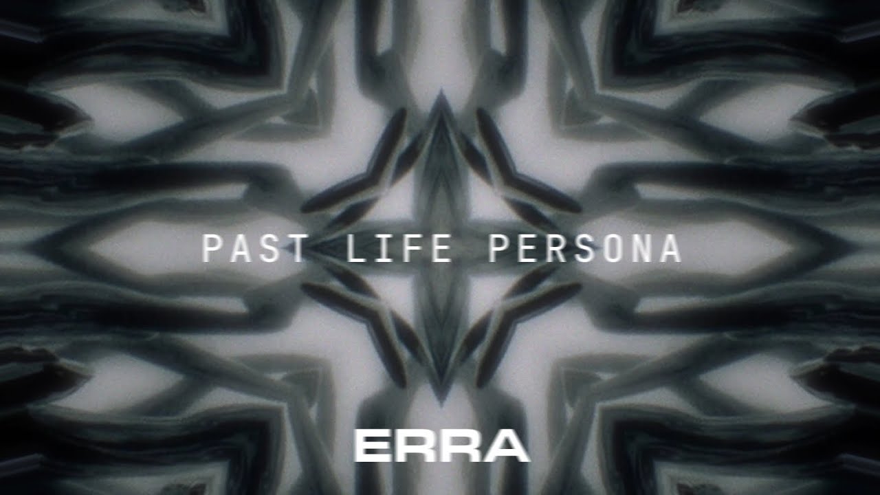 ERRA - Past Life Persona (Lyrics Video)